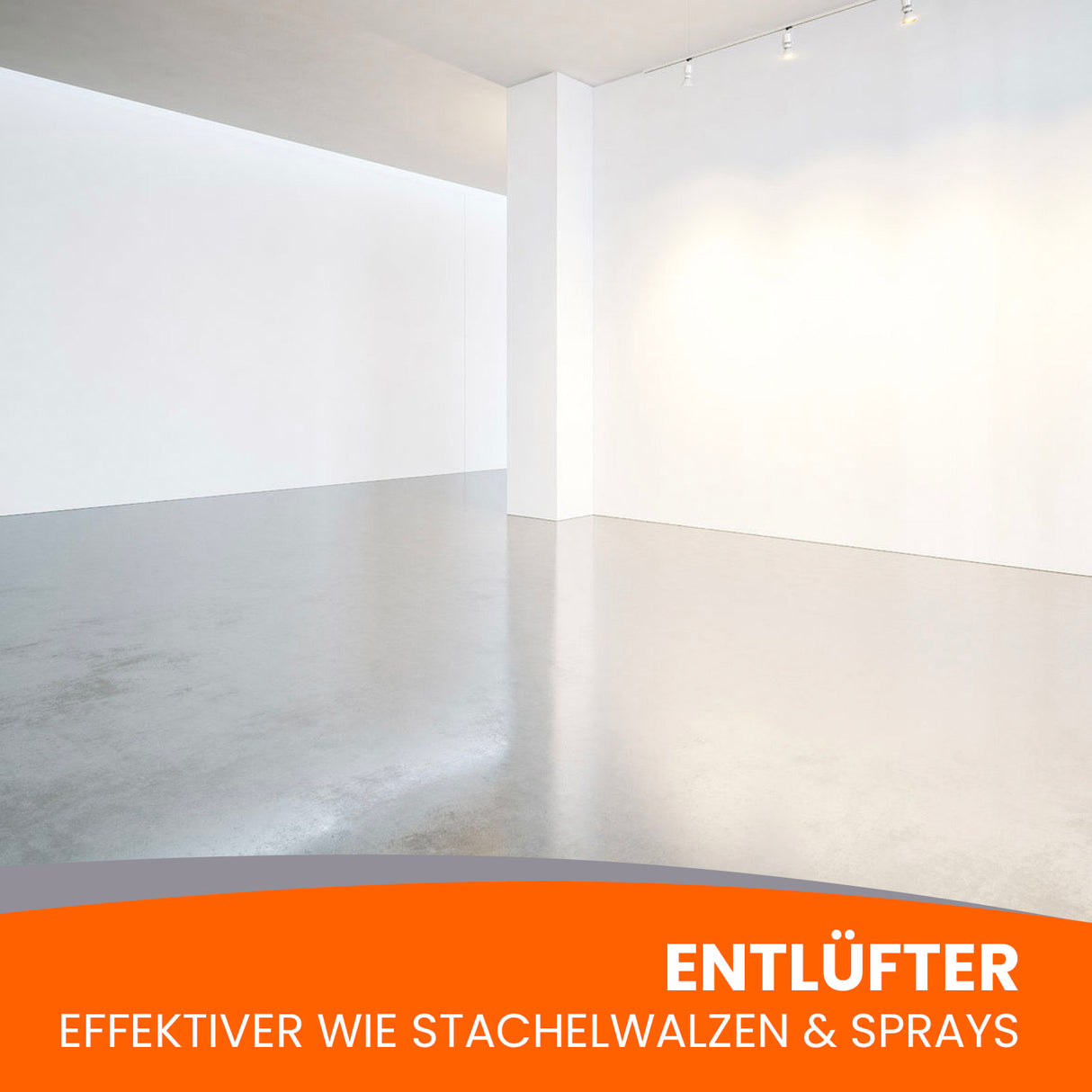 Leerer Raum mit Text: "Entlüfter effektiver wie Stachelwalzen & Sprays".