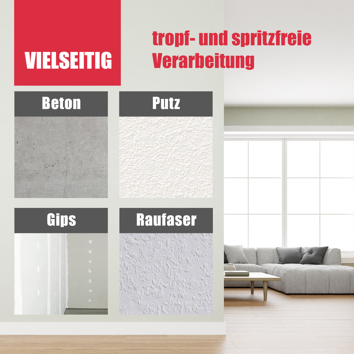 Vielseitige Oberflächen: Beton, Putz, Gips, Raufaser.
