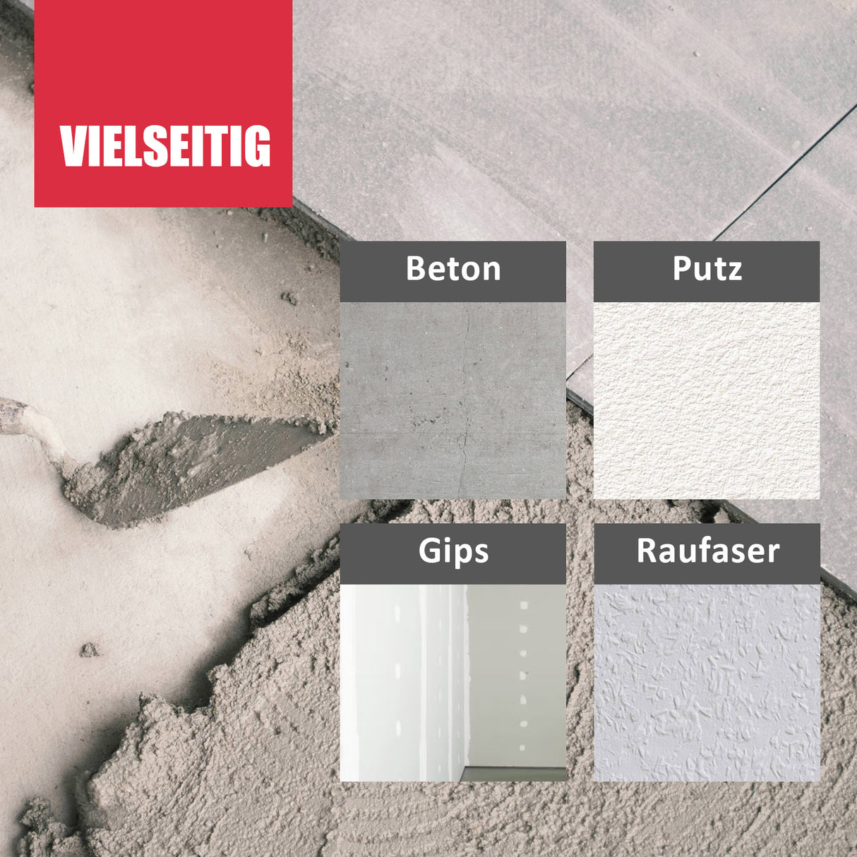 Verschiedene Oberflächen: Beton, Putz, Gips, Raufaser.