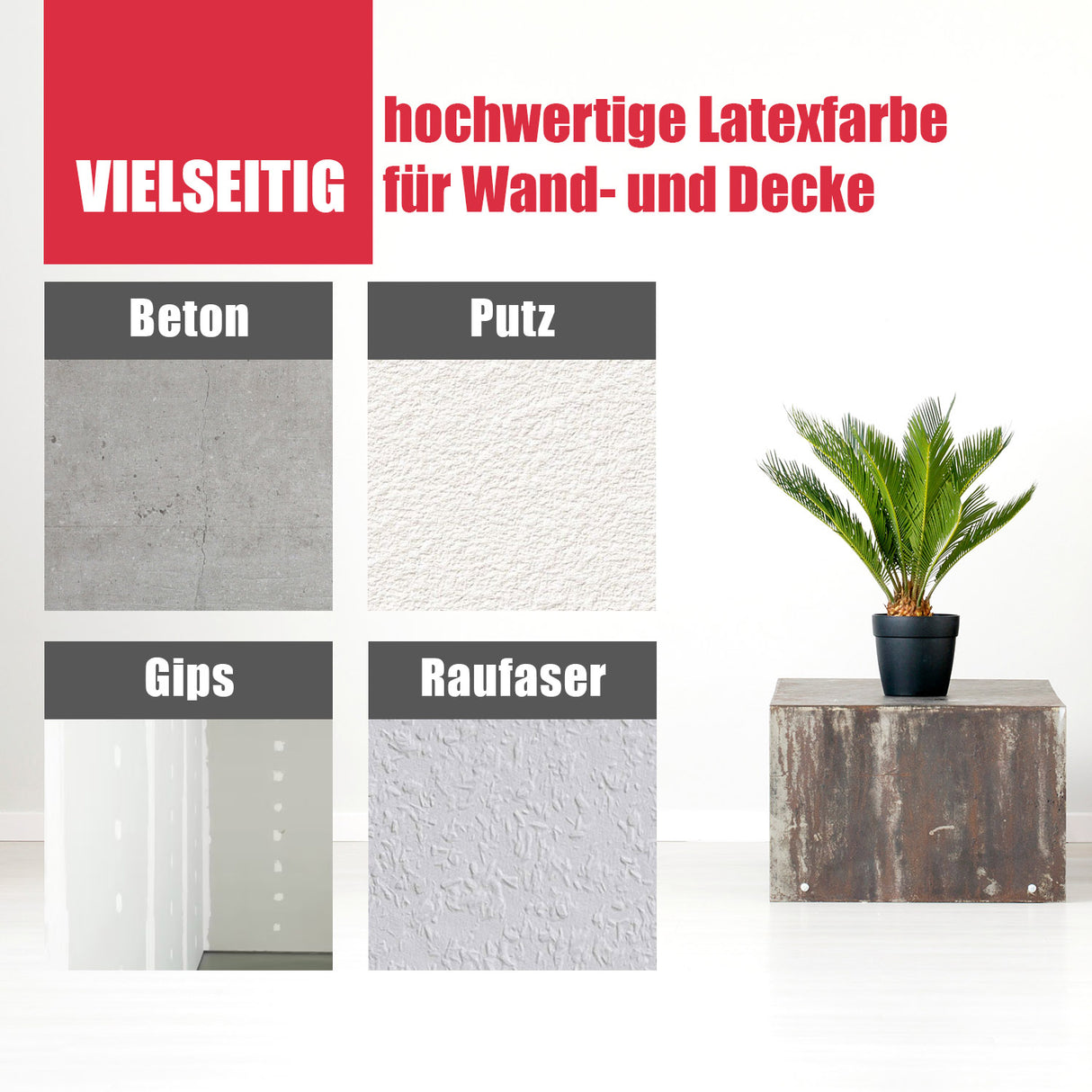 Latexfarbe für verschiedene Oberflächen.